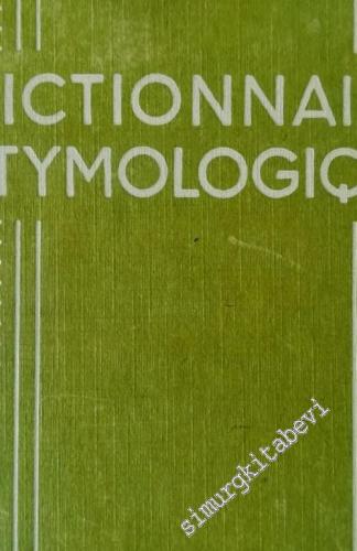 Dictionnaire Etymologique de la Langue Française -        1938