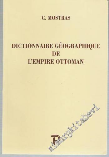 Dictionnaire Geographique de L'Empire Ottoman TIPKIBASIM -        1995