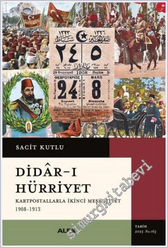 Didar-ı Hürriyet - Kartpostallarla İkinci Meşrutiyet (1908-1913) -        2025