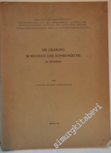 Die Grabung im Westhof der Sophienkirche zu Istanbul -        1941