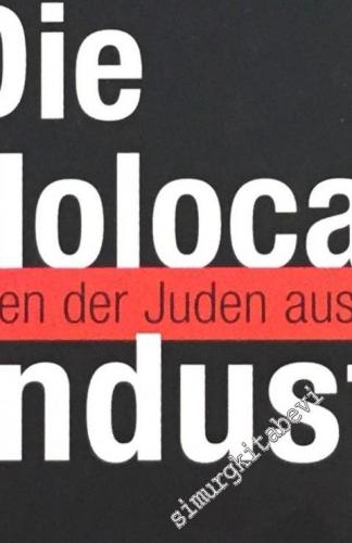 Die Holocaust Industrie: Wie das Leiden der Juden ausgebeutet wird