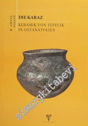 Die Karaz: Keramik Von Tepecik In Ostanatolien -        2012