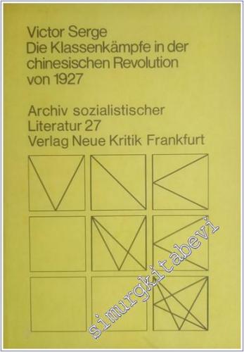 Die Klassenkampfe in der Chinesischen Revolution von 1927 -        1975
