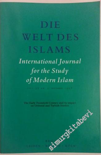 Die Welt des Islams: International Journal for the Study of Modern Islam - Special Issue: The Early Twentieth Century and its impact on Oriental and Turkish Studies - 3  38    November
