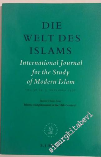 Die Welt des Islams: Internationale Zeischrift für die Geschichte des Islams in der Neuzeit = International Journal for the Study of Modern Islam = Revue Internationale pour l'Histoire de l'Islam Moderne - Special Theme Issue: Islamic Enlightenment in the