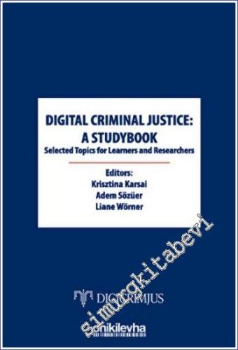 Digital Criminal Justice : a Studybook Selected Topics for Learners an