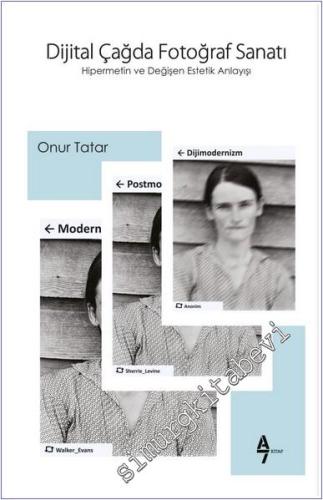 Dijital Çağda Fotoğraf Sanatı : Hipermetin ve Değişen Estetik Anlayışı -        2019