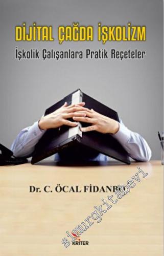 Dijital Çağda İşkolizm : İşkolik Çalışanlara Pratik Reçeteler -        2022