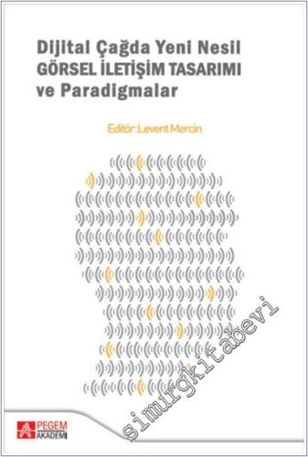 Dijital Çağda Yeni Nesil Görsel İletişim Tasarımı ve Paradigmalar -        2024