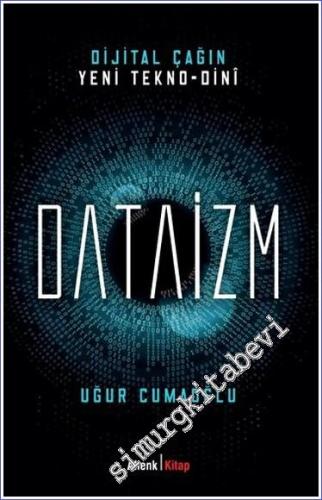 Dijital Çağın Yeni Tekno - Dini Dataizm - 2023