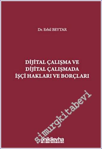 Dijital Çalışma ve Dijital Çalışmada İşçi Hakları ve Borçları - 2023