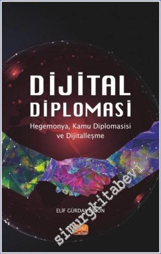 Dijital Diplomasi - Hegemonya, Kamu Diplomasisi ve Dijitalleşme - 2023