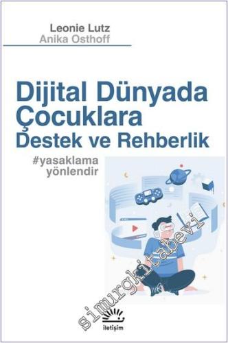 Dijital Dünyada Çocuklara Destek ve Rehberlik #yasaklamayönlendir - 2024