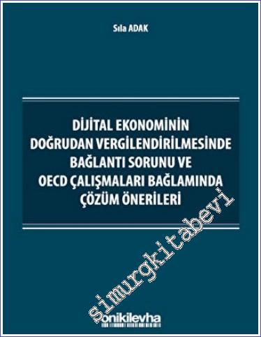 Dijital Ekonominin Doğrudan Vergilendirilmesinde Bağlantı Sorunu ve OECD Çalışmaları Bağlamında Çözüm Önerileri -        2022