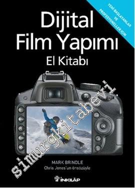 Dijital Film Yapımı El Kitabı: Yeni Başlayanlar ve Profesyoneller İçin -
