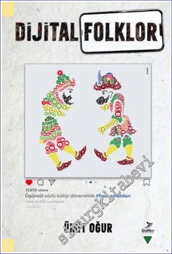 Dijital Folklor Üçüncül Sözlü Kültür Döneminde Halk Alıntıları -        2024