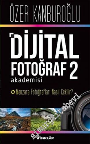Dijital Fotoğraf Akademisi 2: Manzara Fotoğrafları Nasıl Çekilir? -
