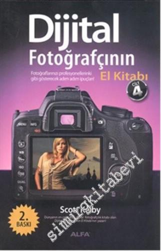 Dijital Fotoğrafçının El Kitabı 4: Fotoğraflarınızı Profesyonellerinki Gibi Gösterecek Adım Adım İpuçları ! -
