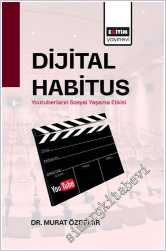 Dijital Habitus : Youtuber'larin Sosyal Yaşama Etkisi -        2025