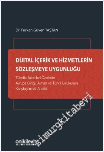 Dijital İçerik ve Hizmetlerin Sözleşmeye Uygunluğu CİLTLİ -        2023