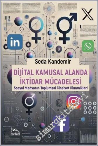 Dijital Kamusal Alanda İktidar Mücadelesi : Sosyal Medyanın Toplumsal Cinsiyet Dinamikleri -        2024