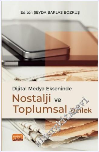 Dijital Medya Ekseninde Nostalji ve Toplumsal Bellek -        2023