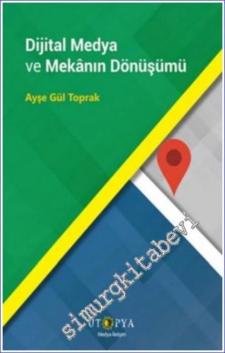 Dijital Medya ve Mekanın Dönüşümü -        2021
