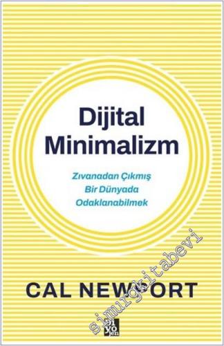 Dijital Minimalizm : Zıvanadan Çıkmış Bir Dünyada Odaklanabilmek -        2025