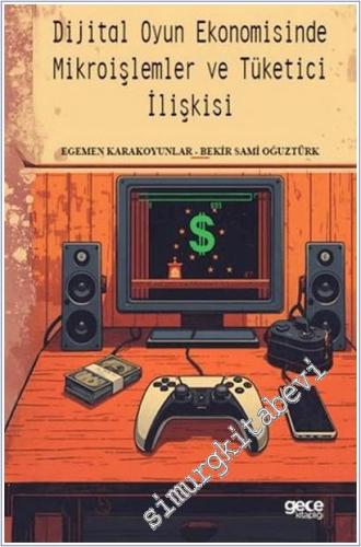 Dijital Oyun Ekonomisinde Mikroişlemler ve Tüketici İlişkisi -        2026