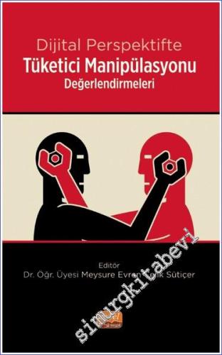 Dijital Perspektifte Tüketici Manipülasyonu Değerlendirmeleri -        2023