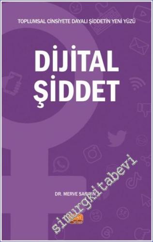 Dijital Şiddet - Toplumsal Cinsiyete Dayalı Şiddetin Yeni Yüzü -        2023