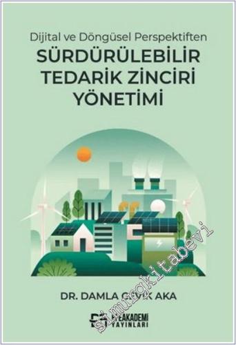 Dijital ve Döngüsel Perspektiften Sürdürülebilir Tedarik Zinciri Yönetimi  -        2025