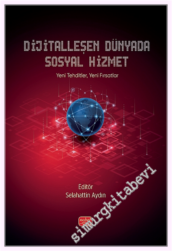 Dijitalleşen Dünyada Sosyal Hizmet : Yeni Tehditler Yeni Fırsatlar - 2