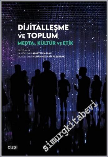 Dijitalleşme ve Toplum : Medya Kültür ve Etik -        2025