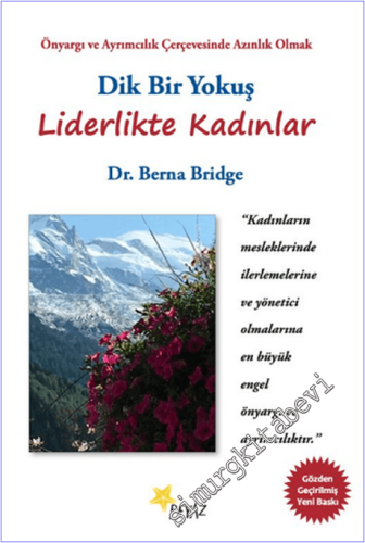 Dik Bir Yokuş - Liderlikte Kadınlar : Önyargı ve Ayrımcılık Çerçevesin