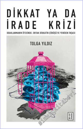 Dikkat ya da İrade Krizi : Odaklanmanın Ötesinde: Ortak Dikkatin Çöküş