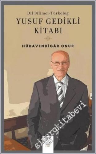 Dil Bilimci - Türkolog Yusuf Gedikli Kitabı -        2024