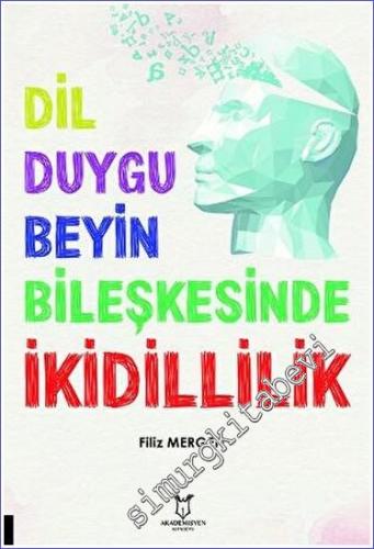 Dil-Duygu-Beyin Bileşkesinde İkidillilik -        2023