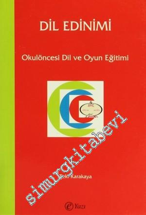 Dil Edinimi: Okulöncesi Dil ve Oyun Eğitimi -