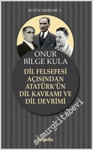 Dil Felsefesi Açısından Atatürk'ün Dil Kavramı ve Dil Devrimi -        2025