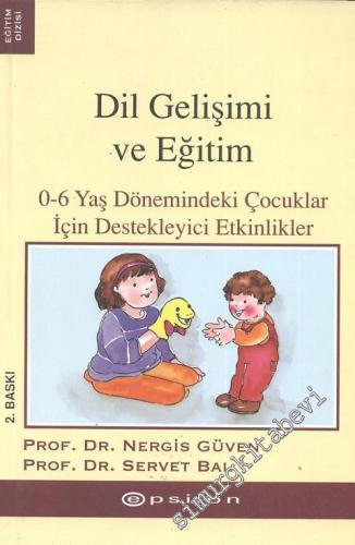 Dil Gelişimi ve Eğitim - 0-6 Yaş Dönemindeki Çocuklar İçin Destekleyici Etkinlikler -        2002