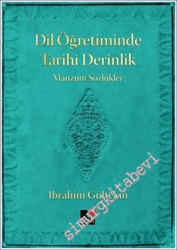 Dil Öğretiminde Tarihi Derinlik Manzum Sözlükler -        2021