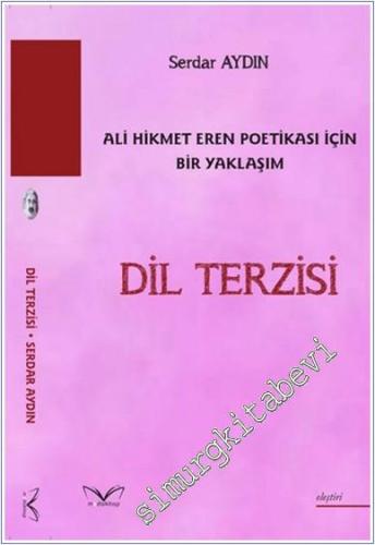 Dil Terzisi Ali Hikmet Eren Poetikası İçin Bir Yaklaşım -        2025