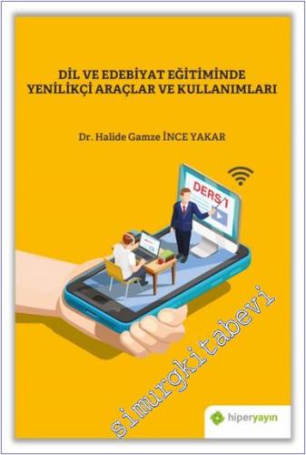 Dil ve Edebiyat Eğitiminde Yenilikçi Araçlar ve Kullanımları -        2021