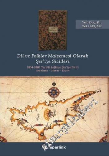 Dil ve Folklor Malzemesi Olarak Şer'iye Sicilleri: 1864 - 1865 Tarihli