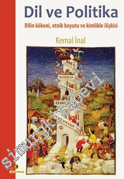 Dil ve Politika: Dilin Kökeni, Etnik Boyutu ve Kimlikle İlişkisi