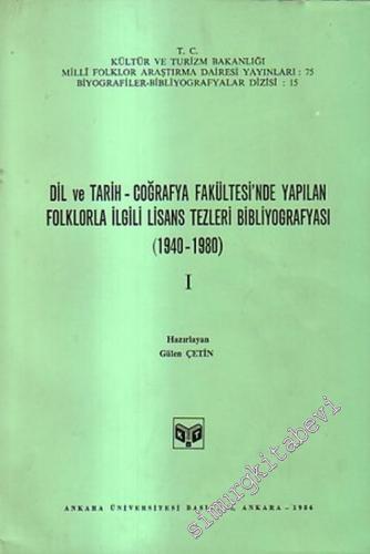 Dil ve Tarih - Coğrafya Fakültesi'nde Yapılan Folklorla İlgili Lisans Tezleri Bibliyografyası ( 1940 - 1980 ) 1 -