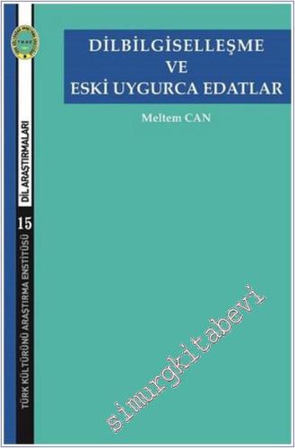 Dilbilgiselleşme ve Eski Uygurca Edatlar -        2018