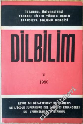 Dilbilim İstanbul Üniversitesi Yabancı Diller Yüksek Okulu Fransızca Bölümü Dergisi - Sayı: 5       1980