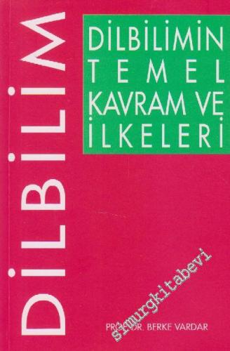 Dilbilimin Temel Kavram ve İlkeleri -        1998